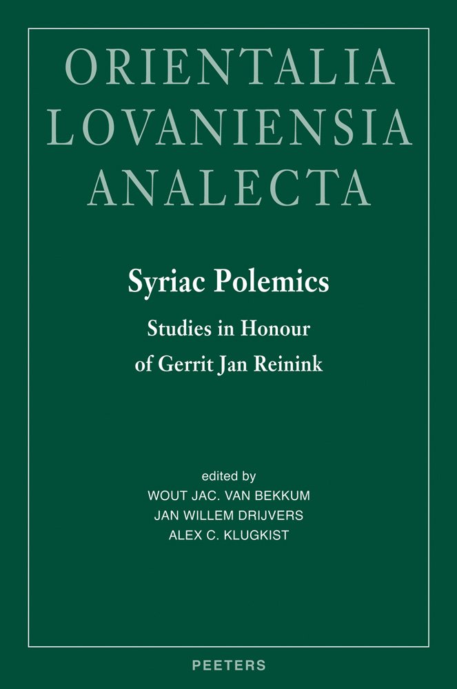 Syriac Polemics: Studies in Honour of Gerrit Jan Reinink: 170 (Orientalia Lovaniensia Analecta) Hardcover – Import, 30 December 2007
