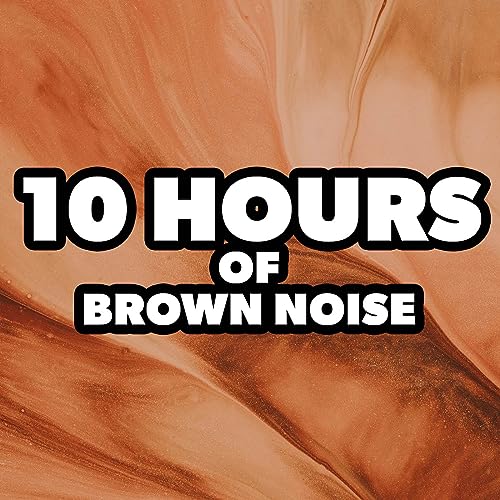 10 Hours of Brown Noise 10 Hours of Brown Noise Digital