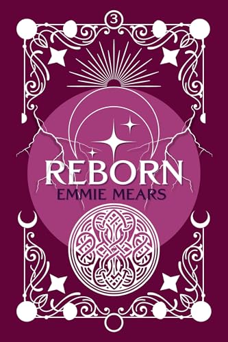 Reborn: Magic. Souls bound bridging worlds. Love for the ages. (Aurora's Rift Book 3)
