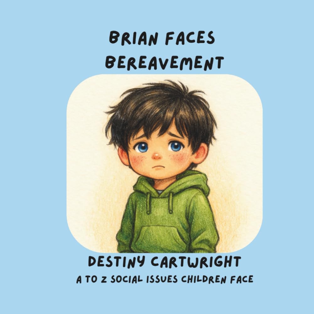 Brian Faces Bereavement (A to Z Social Issues Children Face)