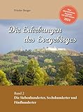 Die Erhebungen des Erzgebirges: Band 2 - Die Siebenhunderter, Sechshunderter und Fünfhunderter - Frieder Berger 
