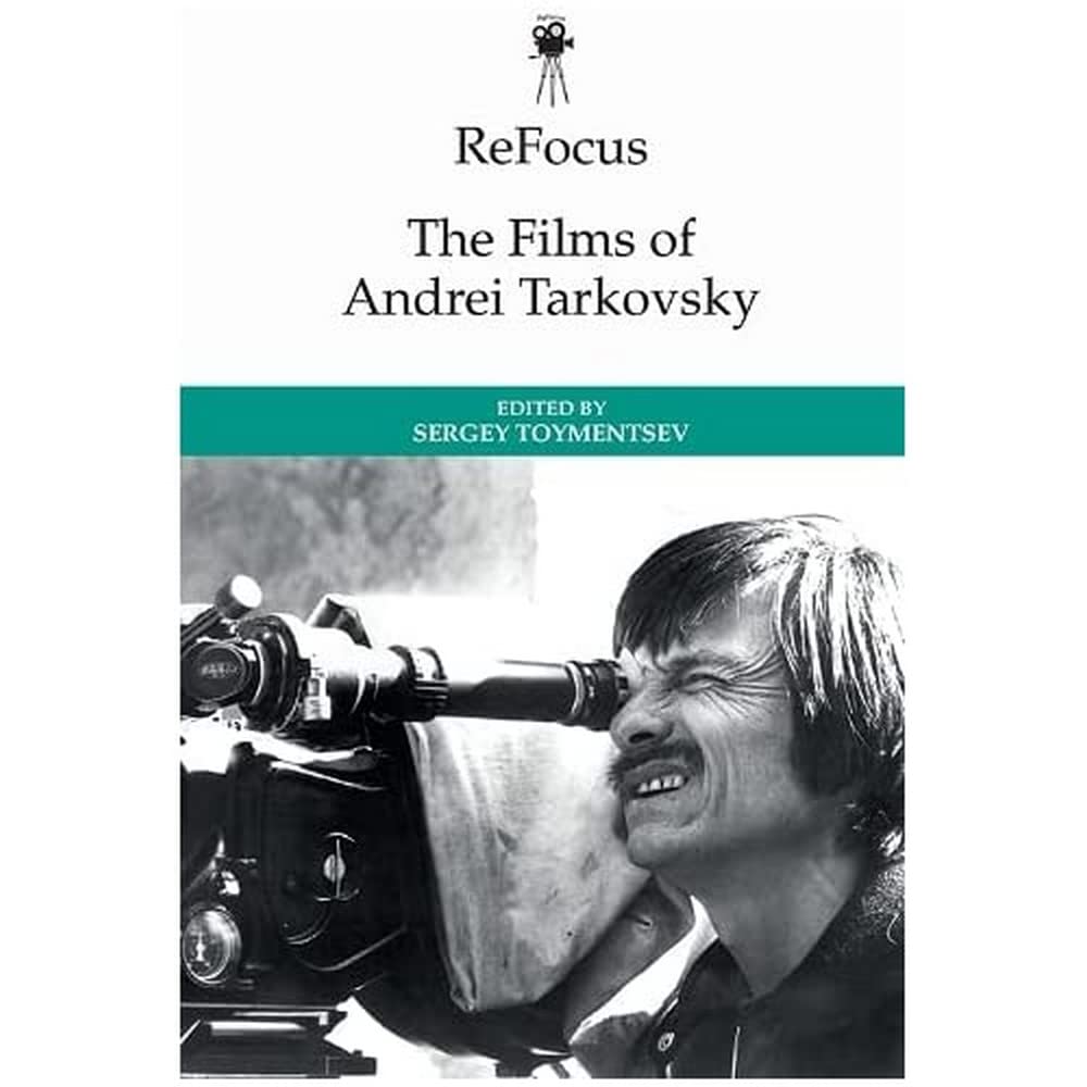 Refocus the Films of Andrei Tarkovsky PAPERBACK 9781474437240