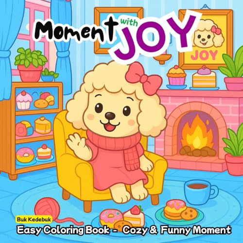 Easy & Cozy Coloring Book : Moment With Joy: Color the Fun and Adventures of Joy, the Feminine Poodle!
