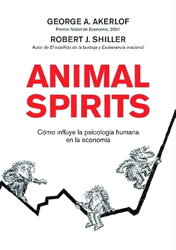 Animal Spirits: Cómo influye la psicología humana en la economía (ECONOMIA)