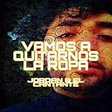  VAMOS A QUITARNOS LA ROPA [Explicit]