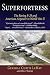 Superfortress: The Boeing B-29 and American Airpower in World War II