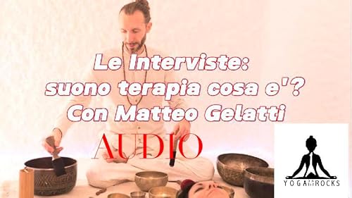 Page de couverture de S3_E11 Cosa è il bagno di suoni? suono terapia ed affini, interivista con Matteo Gelatti. Musica con Xavier Ruud e Baianà.