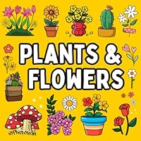 Bold and Easy Flowers & Plants Coloring Book: 51 Big and Simple Designs for Adults, Seniors, and Kids B0D6VP6PMH Book Cover