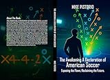 The Awakening: A Declaration of American Soccer: Exposing the Flaws, Reclaiming the Future