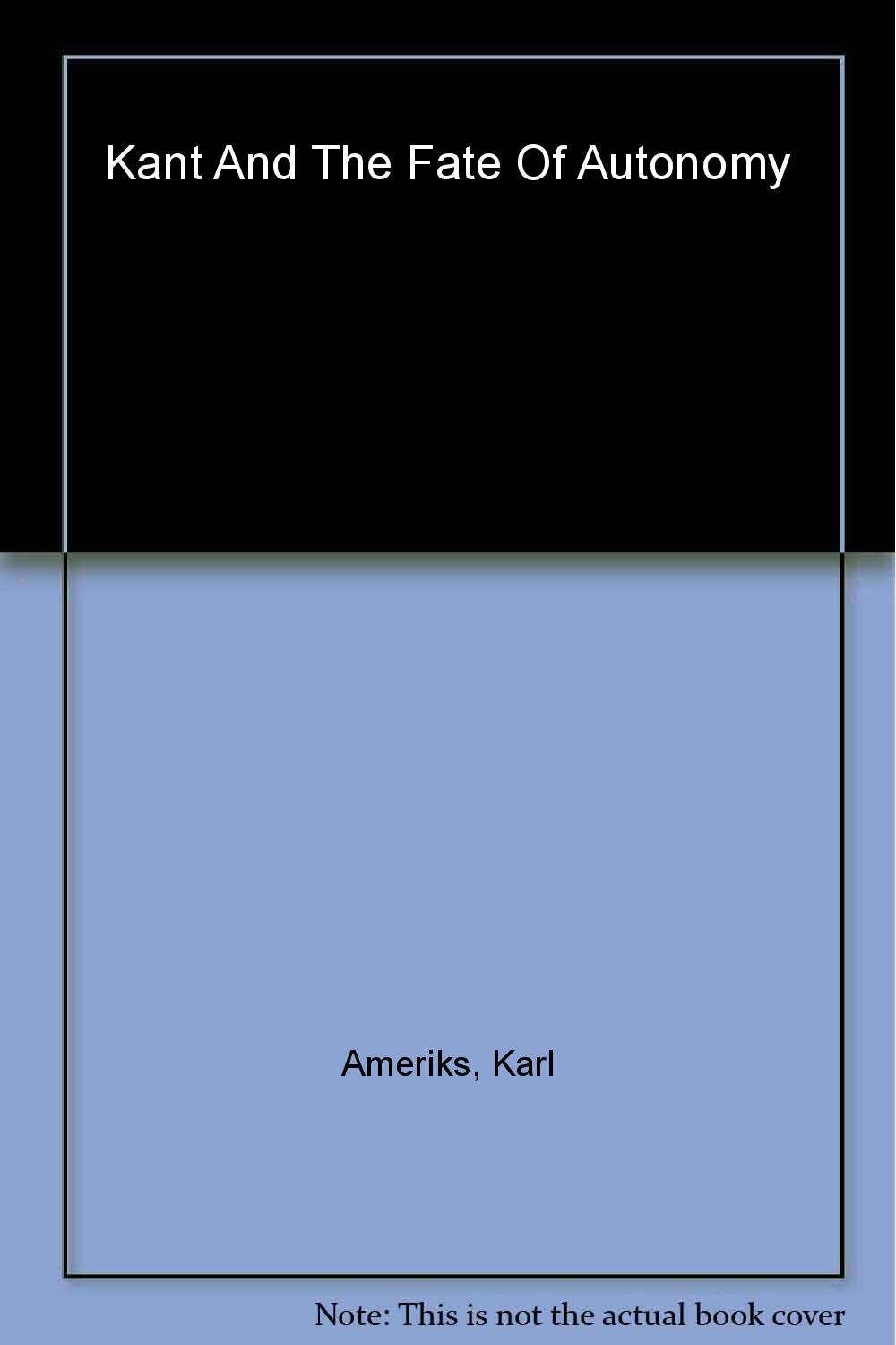 Kant and the Fate of Autonomy by Karl Ameriks - 9780521786140