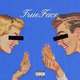  True Face [Explicit]