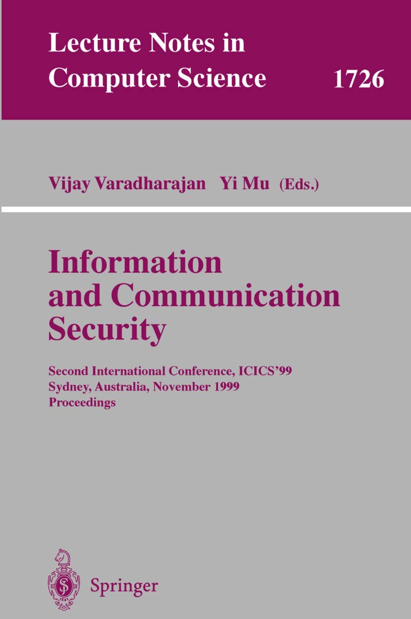 Information and Communication Security: Second International Conference, ICICS'99 Sydney, Australia, November 9-11, 1999 Proceedings (Lecture Notes in