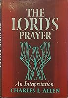 The Lord's prayer,: An interpretation B0007E1Y3Q Book Cover
