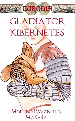 Gladiator Kibernetes (Ucrònia Vol. 1) Gladiator Kibernetes (Ucrònia Vol. 1)
