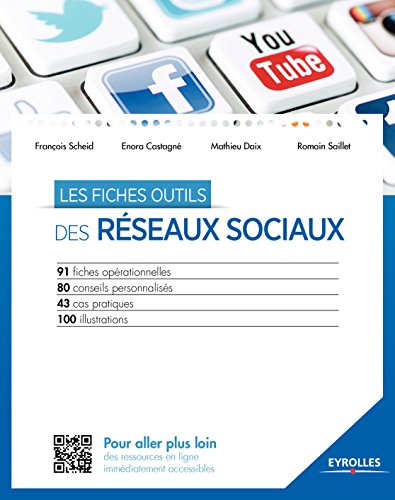 Les fiches outils des réseaux sociaux: 91 fiches opérationnelles - 80 conseils personnalisés - 43 livre En ligne