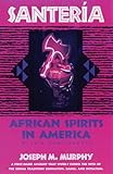 Santeria: African Spirits in America