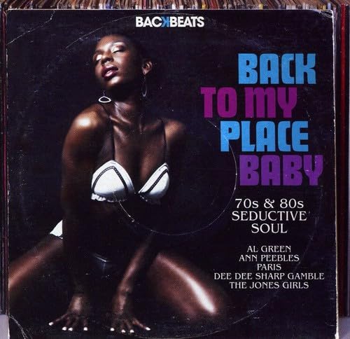 Back to My Place Baby-70'S & 80's Seductive Soul