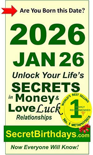 Image of Born 2026 Jan 26? Your Birthday Secrets to Money, Love Relationships Luck: Fortune Telling Self-Help: Numerology, Horoscope, Astrology, Zodiac, Destiny Science, Metaphysics (20260126)