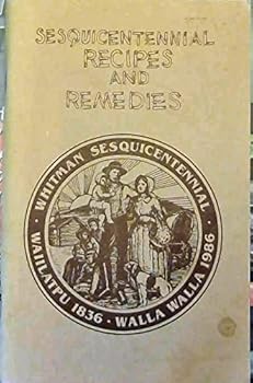 Staple Bound [Whitman WA] Sesquicentennial Recipes and Remedies Book
