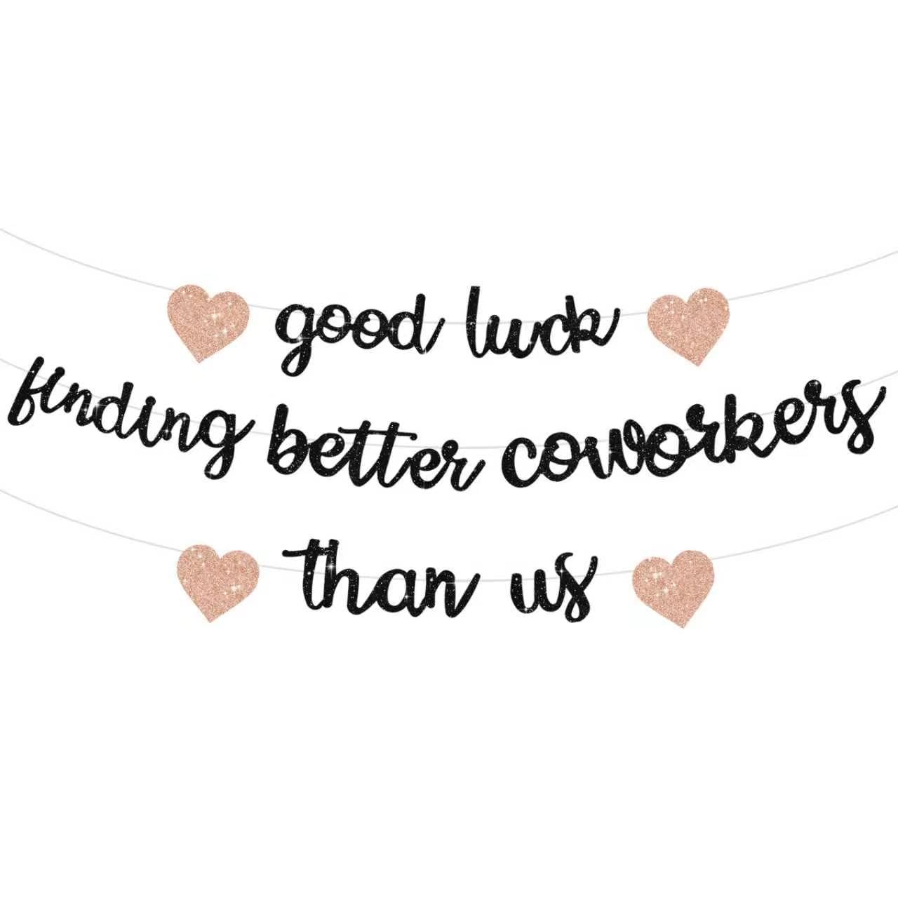 DecoGlee Black Rose Gold Good Luck Finding Better Coworkers Than Us Banner