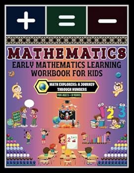 Paperback Early Mathematics Learning Workbook for Kids: -Math Explorers: A Journey Through Numbers Book