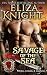 Savage of the Sea (Pirates of Britannia: Lords of the Sea Book 1) (Volume 1)