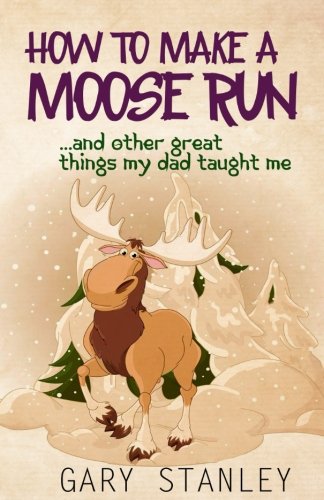 How to Make a Moose Run