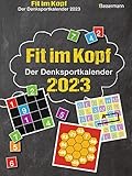 Fit im Kopf - der Denksport-Kalender 2023. Jeden Tag Gehirnjogging mit dem beliebten Abreißkalender: Zahlen- und Worträtsel, Quizfragen, Logik- und ... Aufgaben und Um-die-Ecke-Denkspiele