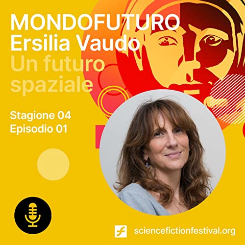 S4E01 - Ersilia Vaudo - Un futuro spaziale