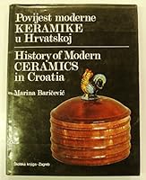 History of Modern Ceramics in Croatia / Povijest Moderne Keramike u Hrvatskoj B004J9BTXK Book Cover