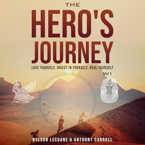 The Hero's Journey: Love Yourself, Invest in Yourself, Heal Yourself (Written by Nelson Lecuane, Anthony Carroll) episode artwork