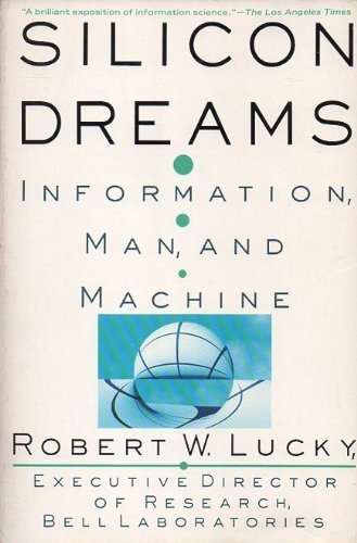 Silicon Dreams: Information, Man, and Machine 031205517X Book Cover