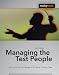 Managing the Test People: A Guide to Practical Technical Management