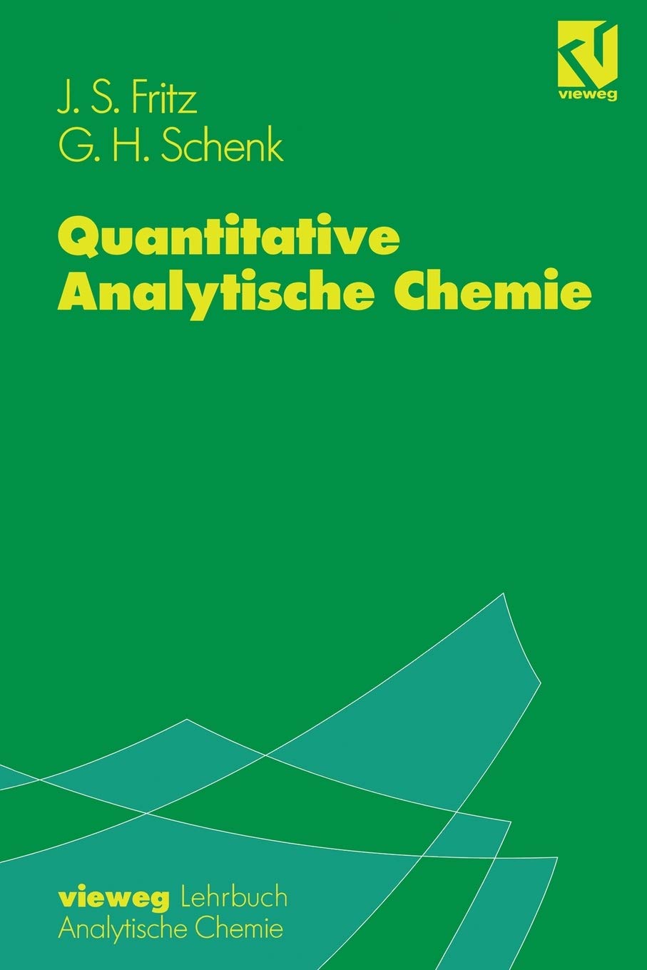 Quantitative Analytische Chemie: Grundlagen ― Methoden ― Experimente