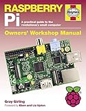 Raspberry Pi: A practical guide to the revolutionary small computer (Owners' Workshop Manual)