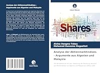 Analyse der Aktienmarktindizes - Argumente aus Algerien und Malaysia: Der Korrelation auf der Spur: Bewertung der Beziehung zwischen den Aktienmärkten ... Malaysia von 2010 bis 2023 (German Edition) 3639807456 Book Cover