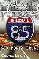 Don't Get Caught Slippin' 1512053457 Book Cover