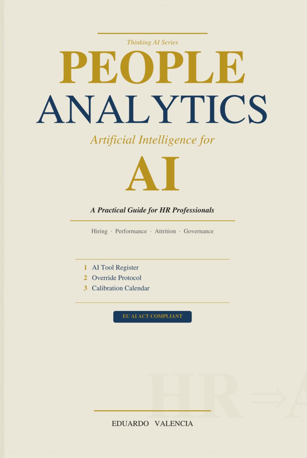 PEOPLE ANALYTICS AI: A Practical Guide for HR Professionals (Thinking AI)