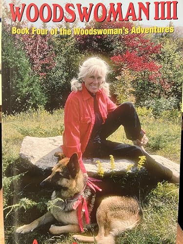Woodswoman IIII: Book Four of the Woodswoman's Adventures