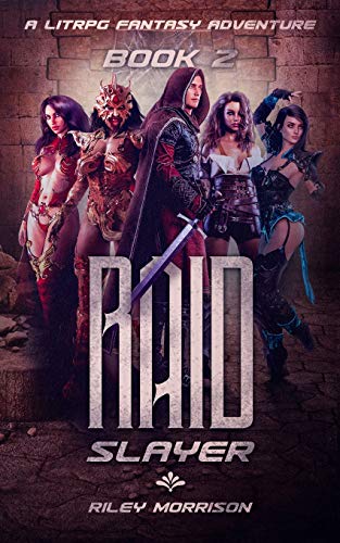 Raid Slayer: A LITRPG Fantasy Adventure Book 2