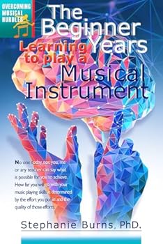 Paperback The Beginner Years: Learning to Play a Musical Instrument Book