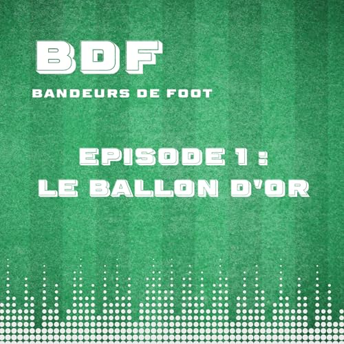 Episode 1 - Le Ballon d'Or