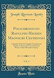  Polychronicon Ranulphi Higden Maonachi Cestrensis, Vol. 4: Together With the English Translations of John Trevisa and of an Unknown Writer of the Fifteenth Century (Classic Reprint)