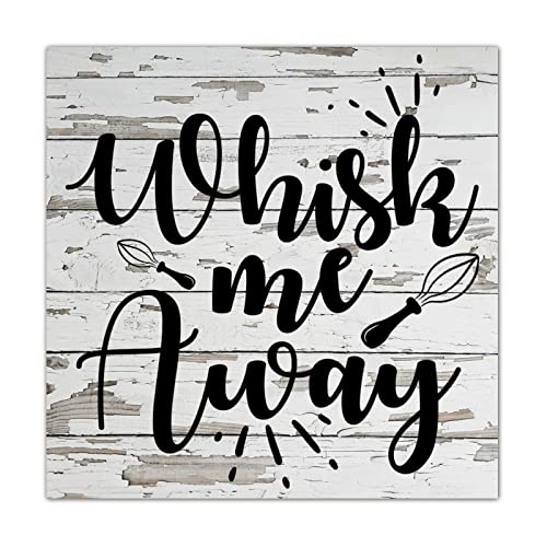 Panneau en bois Whisk Me Away de 40 cm pour une déco de cuisine humoristique