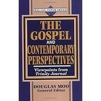 The Gospel and Contemporary Perspectives: Viewpoints from Trinity Journal