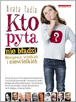 Kto pyta nie bladzi. Rozmowy wielkich i niewielkich 8393159970 Book Cover