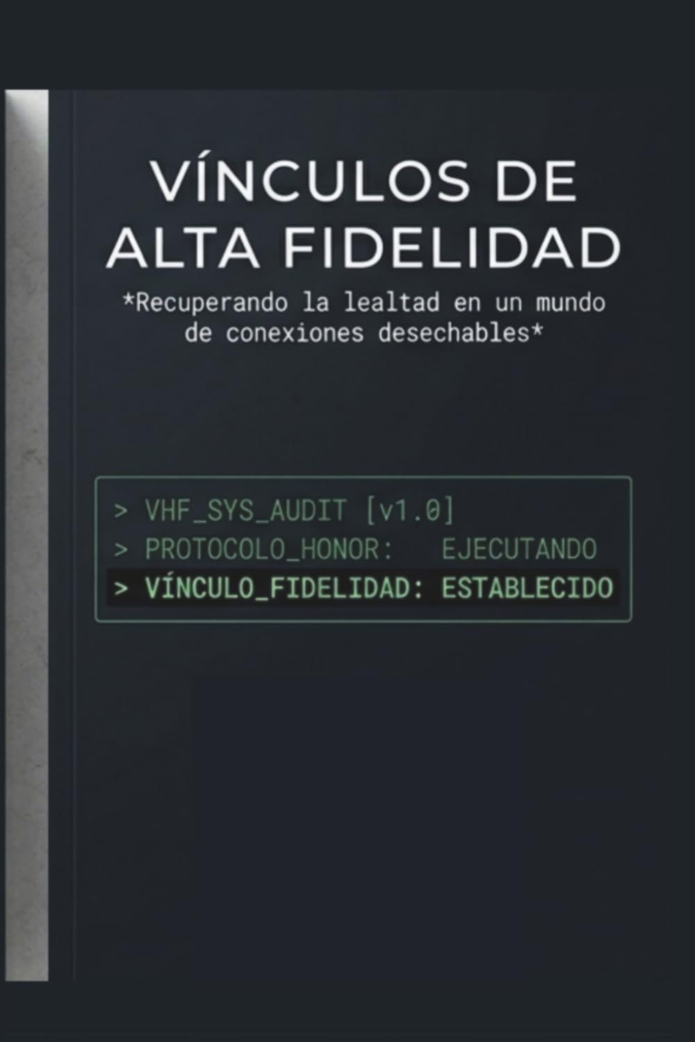 Vínculos de Alta Fidelidad: Recuperando la lealtad en un mundo de conexiones desechables
