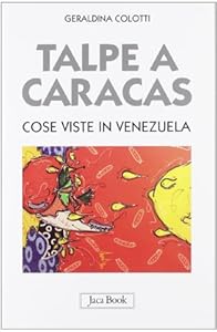 Talpe a Caracas. Cose viste in Venezuela