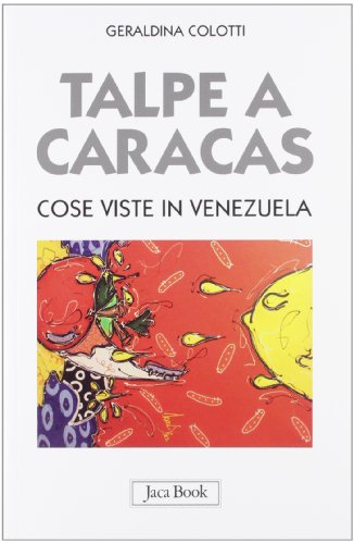 Talpe a Caracas. Cose viste in Venezuela