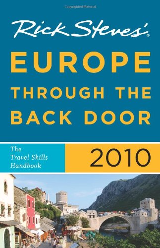 Rick Steves Europe Through the Back Door (Rick Steves Travel Guide): Steves, Rick